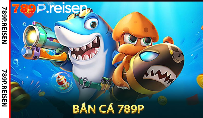 Bắn Cá 789P