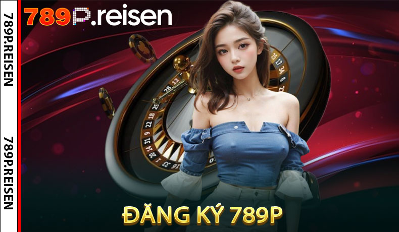 Đăng ký 789P