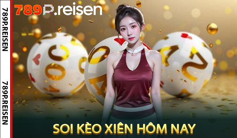 Soi Kèo Xiên Hôm Nay